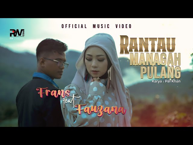 Frans Ft. Fauzana - Rantau Managah Pulang (Official Music Video) class=