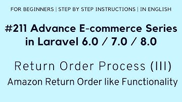#211 Laravel 8 E-commerce | Return Order Process (III) | Amazon Return Order like Functionality