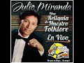 Julio Miranda en Concierto ( #ParrandeandoConOsmil )