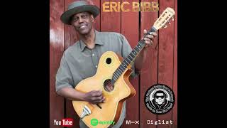 Eric Bibb – Blues Legend Introduces The Mixtape Subscribe to be notified when this Ep Drops