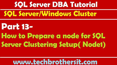 SQL Server DBA Tutorial 13- How to Prepare a node for SQL Server Clustering Setup( Node1)