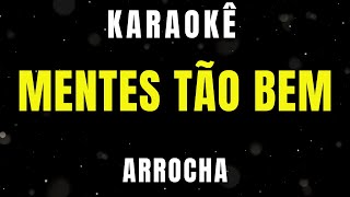 Karaokê de Arrocha - Mentes Tão Bem - Silvanno Salles