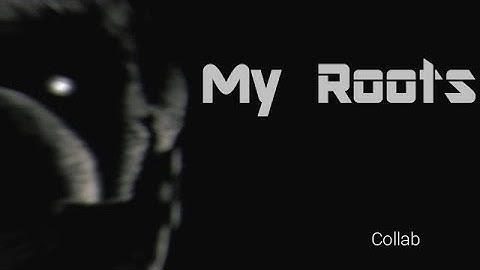 [FNAF SFM Collab] "My Roots" by In This Moment