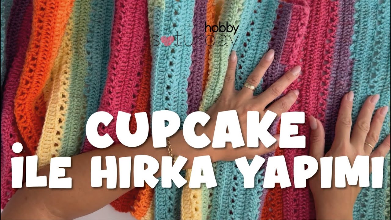 CUPCAKE İLE HIRKA YAPIMI