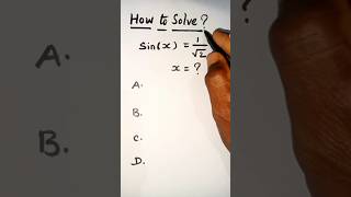 Sin (x) = 1/Square Root of 2 Sin (x) = 1/Square Root of 2
