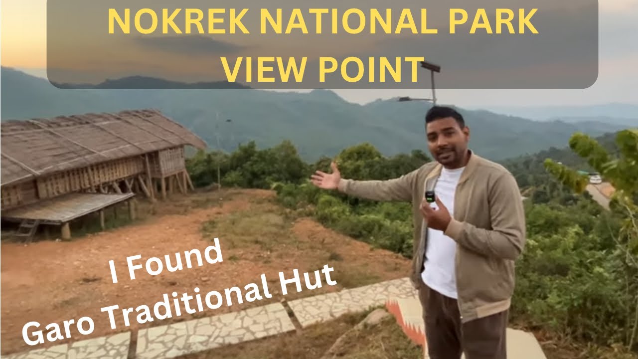 Nokrek national park View Point Daribokgre| discovered Garo traditional ...