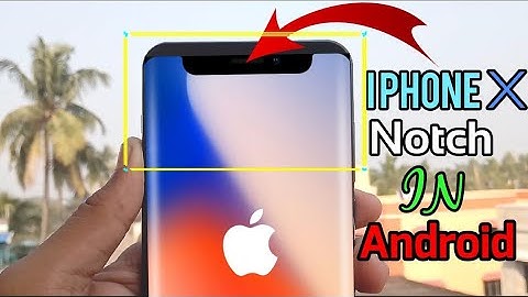 Get Notch Like iPhone X On Android