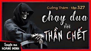 Cuồng Thám tập 327: Chạy Đua với Thần Chết | Tâm tính bạc bẽo vô tình gây thù chuốc oán thành họa