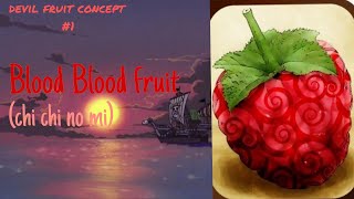 One Piece devil fruit concept #1 | Blood Blood fruit (chi chi no mi)