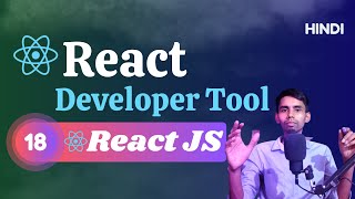 React Js Tutorial in Hindi: Understanding React Developer Tool Features