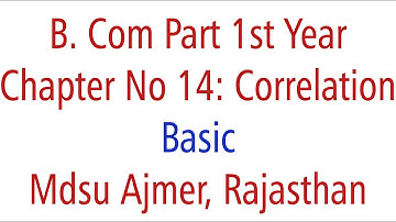 Statistics Basic Ch 14 Correlation MDSU Ajmer B. Com Part 1st Year