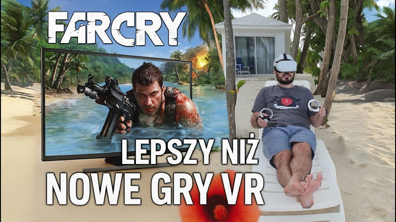 Far Cry w VR – Klasyk za 5 zł bije na głowę nowe gry?