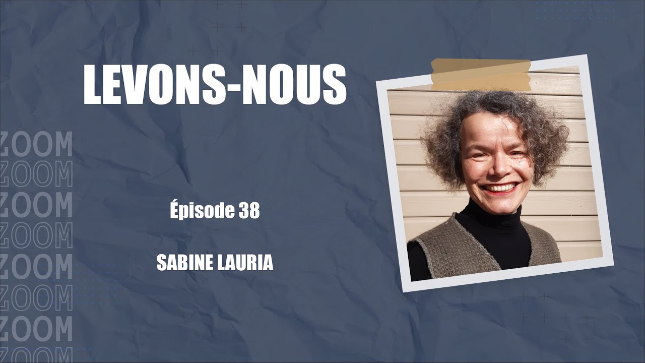 [LEVONS-NOUS] - Episode #38, Sabine Lauria, Directrice du Programme MSc ...