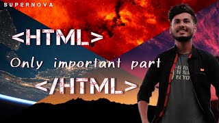 Episode 3 | Only HTML You Need To Learn | SUPERNOVA