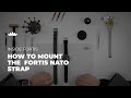 Explained: How to mount the Fortis Nato strap | Tutorial