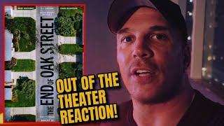 The End Of Oak Street Out Of The Theater Reaction!