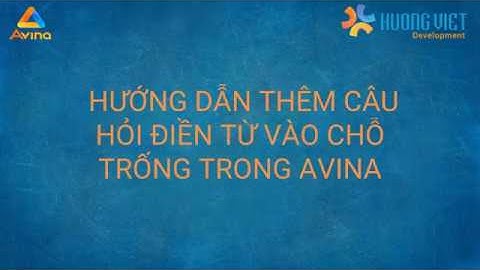 Avina Authoring Tools - Hướng dẫn tạo câu hỏi Điền vào chỗ trống trong Avina