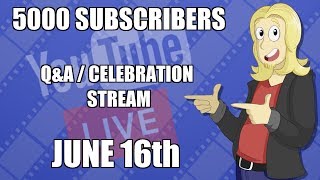 5000 SUBSCRIBERS STREAM - JUNE 16th (+ Q&A!)