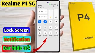realme p4 5g lock screen notification panel hide, realme p4 5g notification bar off