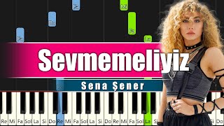 Sena Şener - Sevmemeliyiz - Kolay Piyano Resimi