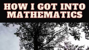 How I Got Into Mathematics