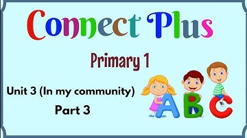 Primary 1, Connect Plus, Unit 3, Part 3, English for kids | English for Primary 1