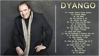 DYANGO EXITOS - EXITOS - EXITOS MUSICA ROMANTICOS, SUS MEJORES BALADAS ROMANTICAS