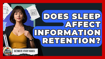 Does Sleep Affect Information Retention? - Ultimate Study Hacks