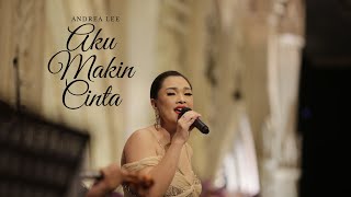 Aku Makin Cinta - Live Cover by Andrea Lee