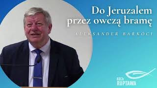891.  Ovčou bránou do Jeruzalema/Do Jeruzalem przez owczą bramę, 14.05.2005 -  Ruptawa, PL/SK