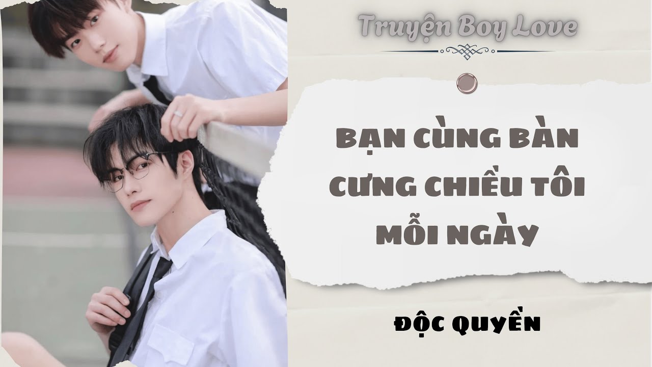 [Audio Boy Love] | Bạn Cùng Bàn Cưng Chiều Tôi Mỗi Ngày | Sủng Audio