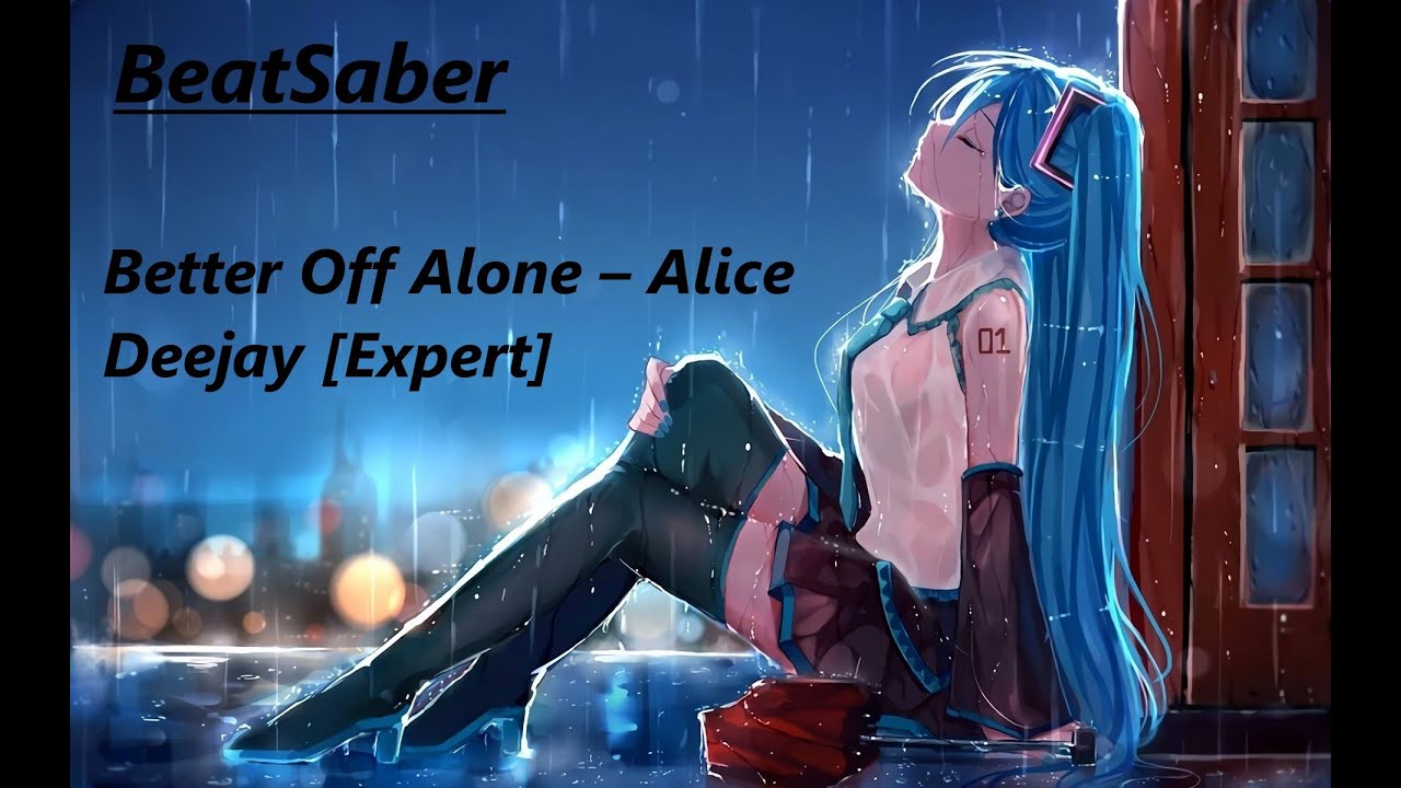 BeatSaber - Alice Deejay Better Off Alone [Expert] - YouTube