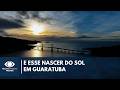 PONTE DE GUARATUBA E IMAGENS DO NASCER DO SOL NO LITORAL DO PARANÁ