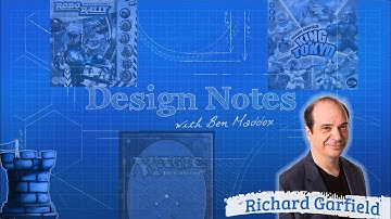 Design Notes with Ben Maddox - Richard Garfield
