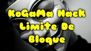 KoGaMa Hack Limite De Bloque