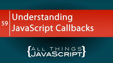 Understanding JavaScript Callbacks