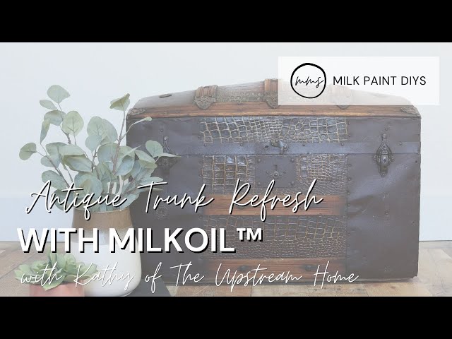 Antique Steamer Trunk Meets MilkOil™ — Miss Mustard Seed's Milk Paint