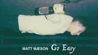 Video thumbnail of "Matt Maeson - Go Easy [Official Audio]"
