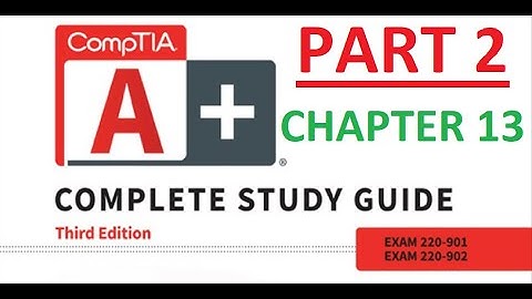 CompTIA A+ Part 2 Chapter 13