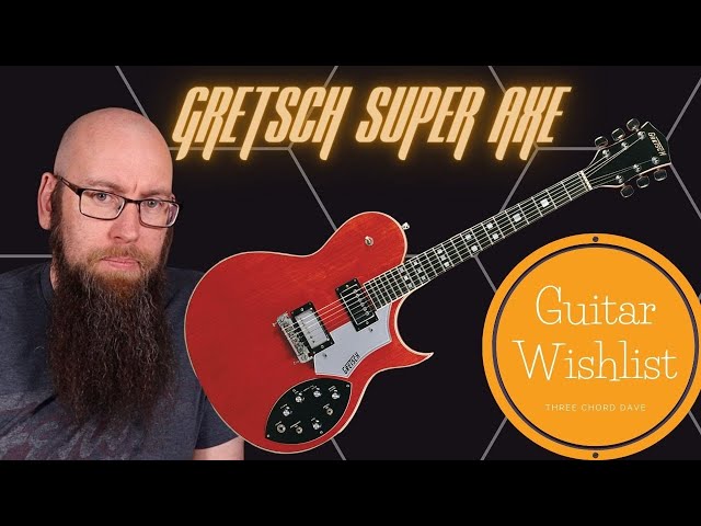 Guitar Wishlist #13 The 1978 Gretsch Super Axe - YouTube