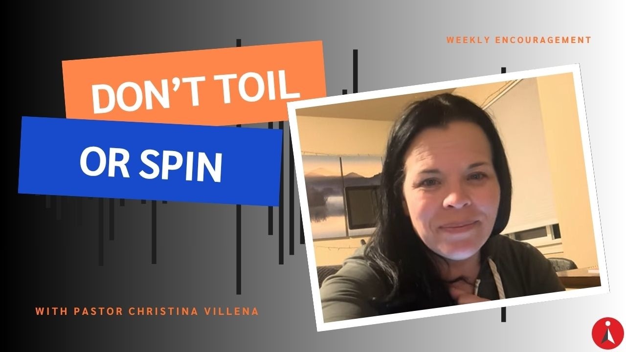 Don’t Toil or Spin