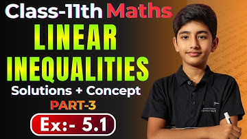 Class 11 Maths NCERT | Ch 5 Linear Inequalities Ex 5.1 Part 3 | Solutions & Concept | Bilingual