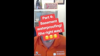 Part 4: Basement Waterproofing - The Right Ways!