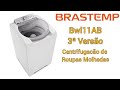 Lavadora Brastemp Ative! 11kg (BWL11AB) 3ª Versão Centrifugação de Roupas Molhadas