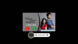 Download Lagu Hamari Kahani Ringtone, Our Story Ringtone, Bizim Hikaye Ringtone. MP3