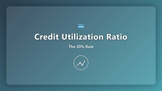 Credit Utilization Ratio Explained: Master the 30% Rule for a Better Credit Score