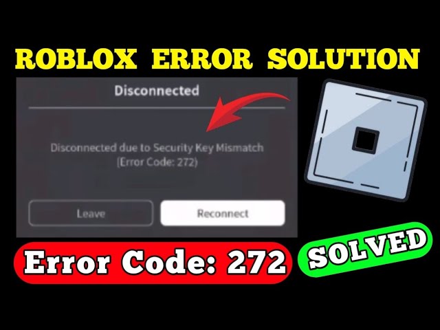 HOW TO FIX ROBLOX ERROR CODE 272 SOLVED || Disconnected due to