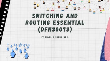 Practical Exercise 3 Switching & Routing Essential