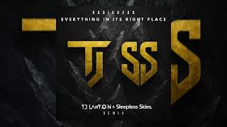 Radiohead  Everything In Its Right Place tj Lawton Sleepless Skies Remix
