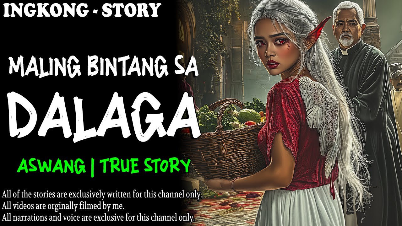 MALING BINTANG SA DALAGA (Aswang True Story)